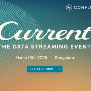 Join the Data Streaming Revolution at Confluent’s Current Bengaluru 2025